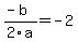 %28-b%29+%2F+2a+=+-2