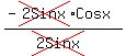 %28-cross%282Sinx%29Cosx%29%2F%28cross%282Sinx%29%29