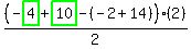 %28-highlight_green%28+4+%29%2Bhighlight_green%28+10+%29-%28-2%2B14%29%29%2F2%2A%282%29