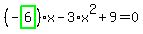 %28-highlight_green%28+6+%29%29%2Ax-3%2Ax%5E2%2B9=0