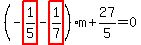 %28-highlight_red%28+1%2F5+%29-highlight_red%28+1%2F7+%29%29%2Am%2B27%2F5=0