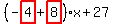%28-highlight_red%28+4+%29%2Bhighlight_red%28+8+%29%29%2Ax%2B27