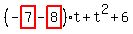 %28-highlight_red%28+7+%29-highlight_red%28+8+%29%29%2At%2Bt%5E2%2B6