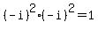 %28-i%29%5E2%2A%28-i%29%5E2=1