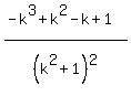 %28-k%5E3%2Bk%5E2-k%2B1%29%2F%28k%5E2%2B1%29%5E2