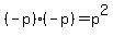 %28-p%29%2A%28-p%29=p%5E2