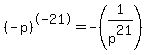 %28-p%29%5E-21=-%281%2Fp%5E21%29