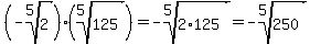 %28-root%285%2C2%29%29%2A%28root%285%2C125%29%29=-root%285%2C2%2A125%29=-root%285%2C250%29
