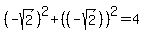 %28-sqrt%282%29%29%5E2%2B%28%28-sqrt%282%29%29%29%5E2=4