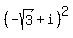 %28-sqrt%283%29%2Bi%29%5E2