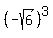 %28-sqrt%286%29%29%5E3