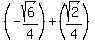 %28-sqrt%286%29%2F4%29%2B+%28sqrt%282%29%2F4%29
