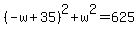 %28-w%2B35%29%5E2+%2B+w%5E2+=+625