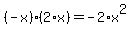 %28-x%29%2A%282%2Ax%29=-2%2Ax%5E2