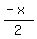 %28-x%29%2F2