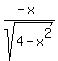 %28-x%29%2Fsqrt%284-x%5E2%29