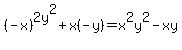 %28-x%29%5E2+y%5E2%2Bx%28-y%29=x%5E2y%5E2-xy