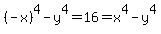%28-x%29%5E4+-+y%5E4+=+16+=+x%5E4+-+y%5E4
