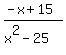 %28-x%2B15%29%2F%28x%5E2-25%29