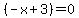 %28-x%2B3%29=0