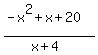 %28-x%5E2%2Bx%2B20%29%2F%28x%2B4%29