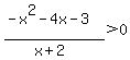 %28-x%5E2-4x-3%29%2F%28x%2B2%29%3E0