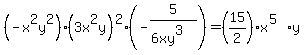 %28-x%5E2y%5E2%29%283x%5E2y%29%5E2%28-5%2F%286xy%5E3%29%29=%2815%2F2%29x%5E%285%29y