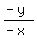 %28-y%29%2F%28-x%29