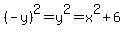 %28-y%29%5E2=y%5E2=x%5E2%2B6