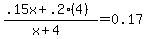 %28.15x+%2B+.2%284%29%29%2F%28x+%2B+4%29+=+0.17