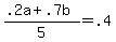 %28.2a+%2B+.7b%29%2F5+=+.4