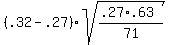 %28.32+-+.27%29sqrt%28%28.27%2A.63%29%2F71%29