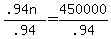 \"%28.94n%29%2F.94=450000%2F.94\"