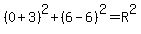 %280%2B3%29%5E2%2B%286-6%29%5E2=R%5E2
