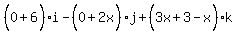 %280%2B6%5E%22%22%29i-%280%2B2x%5E%22%22%29j%2B%283x%2B3-x%5E%22%22%29k
