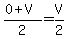 %280%2BV%29%2F2=V%2F2