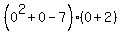 %280%5E2%2B0-7%29%280%2B2%29