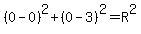 %280-0%29%5E2%2B%280-3%29%5E2=R%5E2