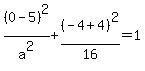 %280-5%29%5E2%2Fa%5E2%2B%28-4%2B4%29%5E2%2F16=1