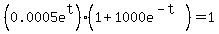 %280.0005e%5Et%29%2A%281%2B1000e%5E%28-t%29%29=+1