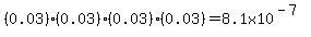 \"%280.03%29%280.03%29%280.03%29%280.03%29=8.1x10%5E%28-7%29\"