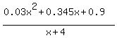 %280.03x%5E2%2B0.345x%2B0.9%29%2F%28x%2B4%29