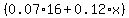 %280.07%2A16+%2B+0.12%2Ax%29