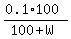 %280.1%2A100%29%2F%28100%2BW%29