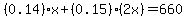 %280.14%29x+%2B+%280.15%29%282x%29+=+660