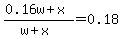 %280.16w%2Bx%29%2F%28w%2Bx%29=0.18