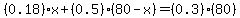%280.18%29x+%2B+%280.5%29%2880+-+x%29+=+%280.3%29%2880%29