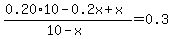 %280.20%2A10-0.2x%2Bx%29%2F%2810-x%29=0.3