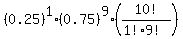 %280.25%29%5E1+%2A+%280.75%29%5E9+%2A+%2810%21%2F%281%21%2A9%21%29%29