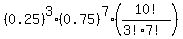 %280.25%29%5E3+%2A+%280.75%29%5E7+%2A+%2810%21%2F%283%21%2A7%21%29%29